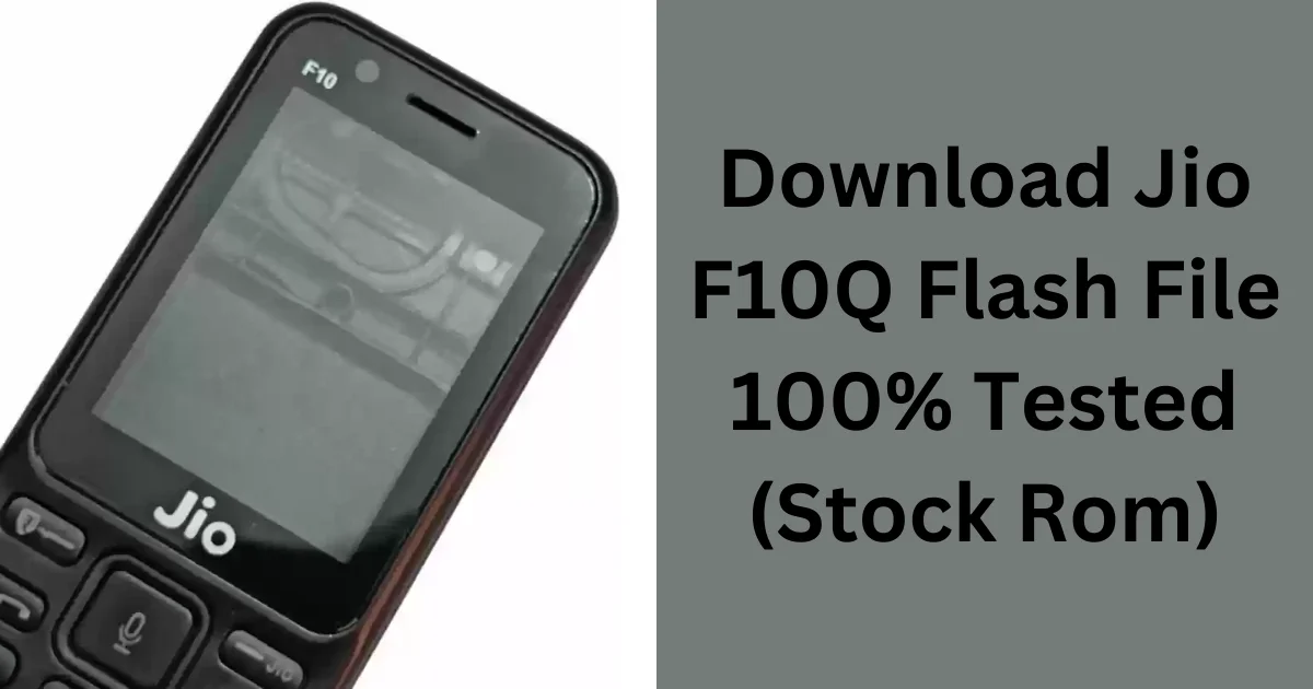 Download Jio F10Q Flash File 100% Tested (Stock Rom)