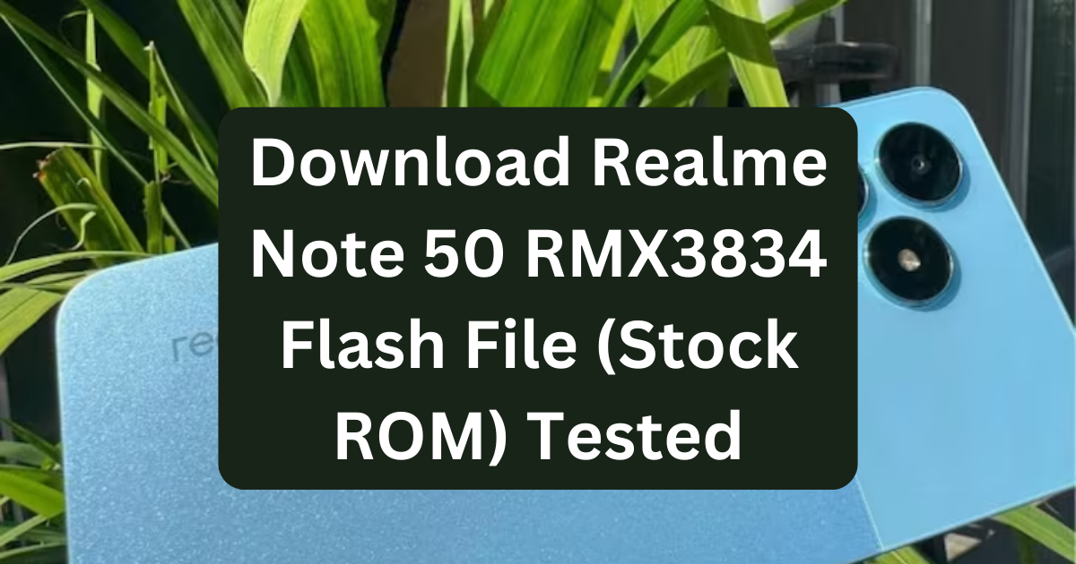 Download Realme Note 50 RMX3834 Flash File (Stock ROM) Tested