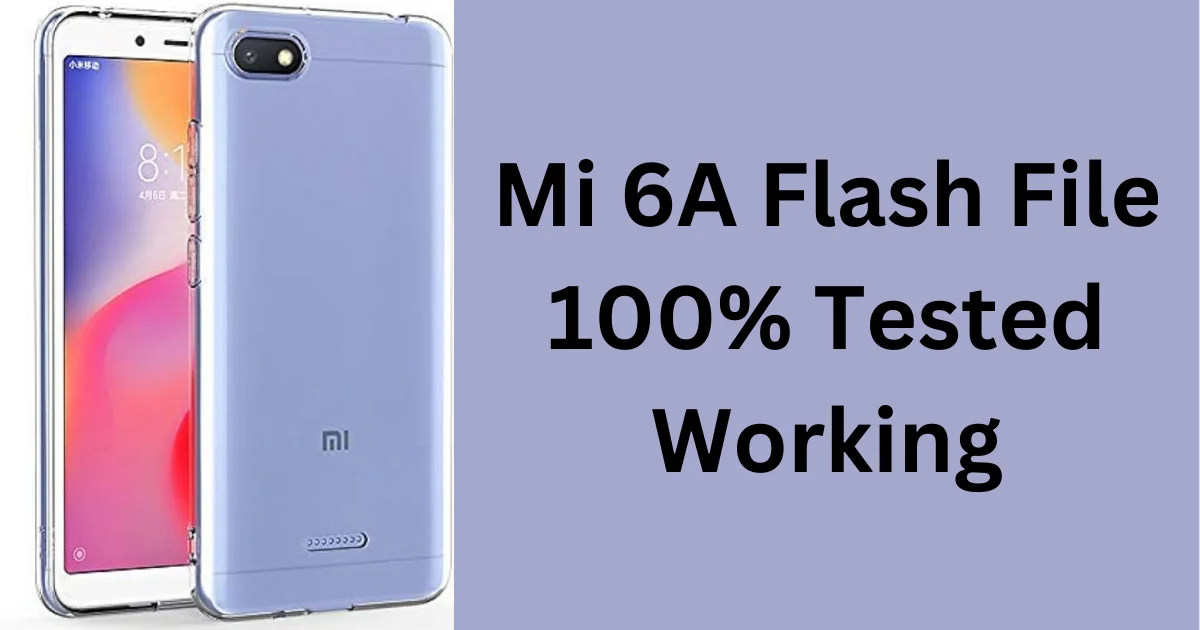 Mi 6A Flash File 100% Tested Working