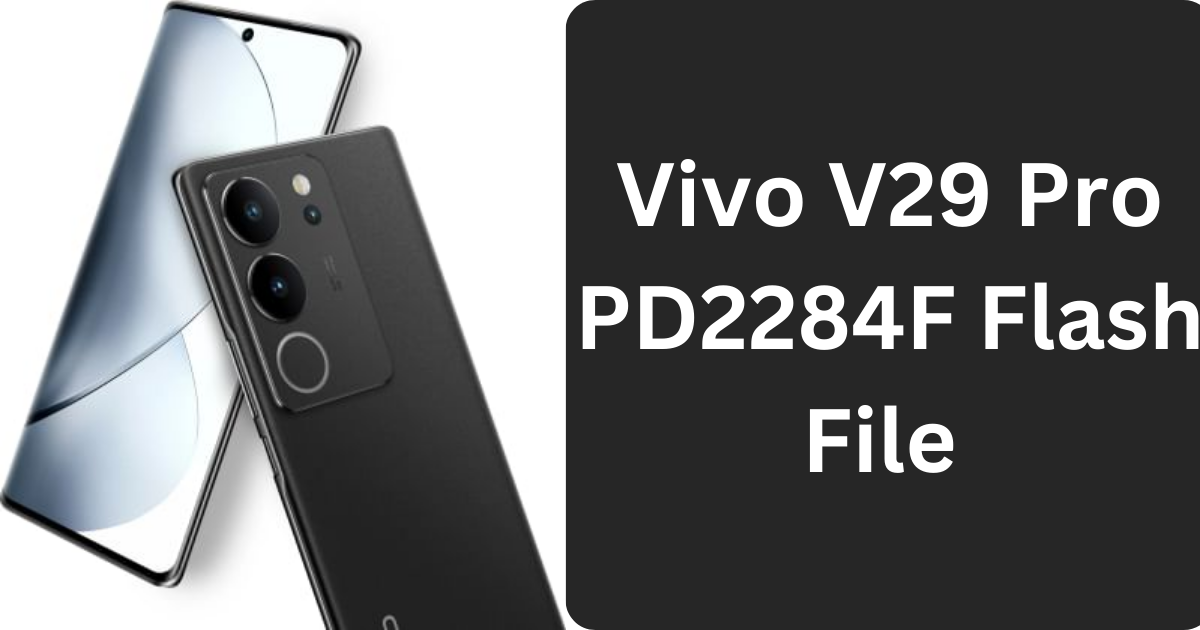 Vivo V29 Pro PD2284F Flash File