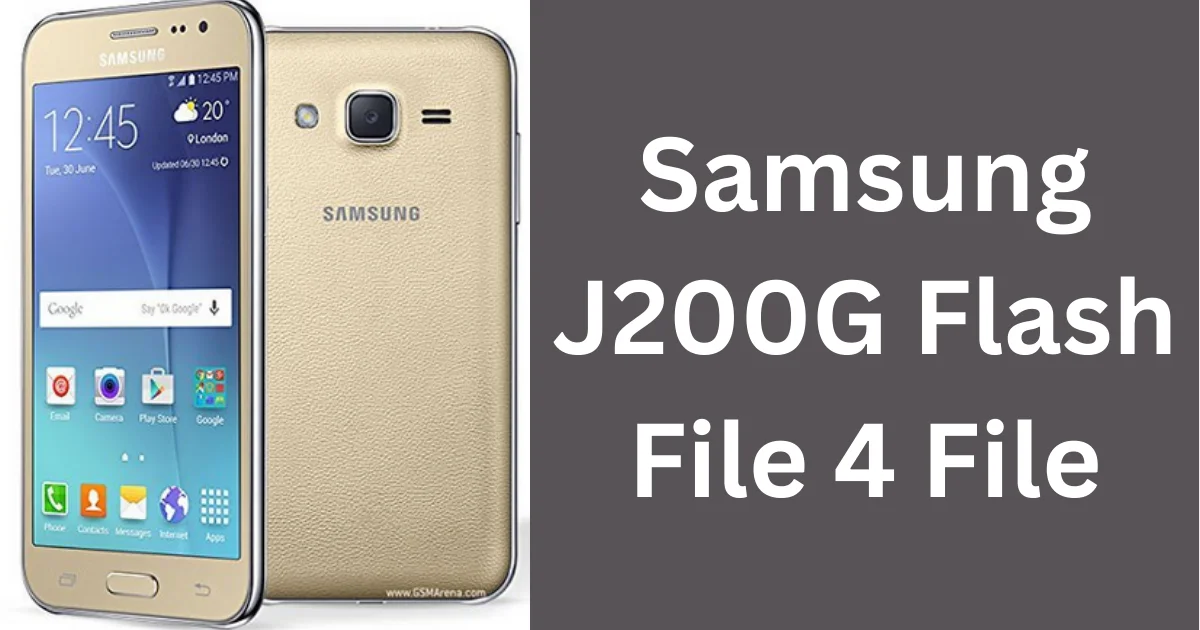 Samsung J200G Flash File 4 File