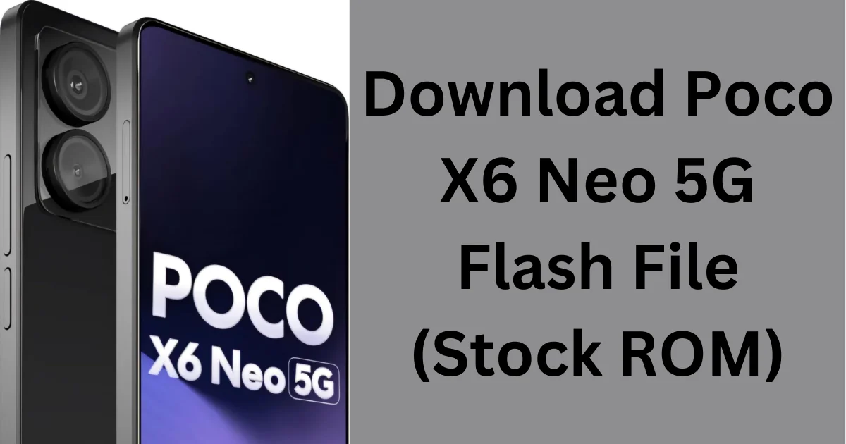 Download Poco X6 Neo 5G Flash File (Stock ROM)