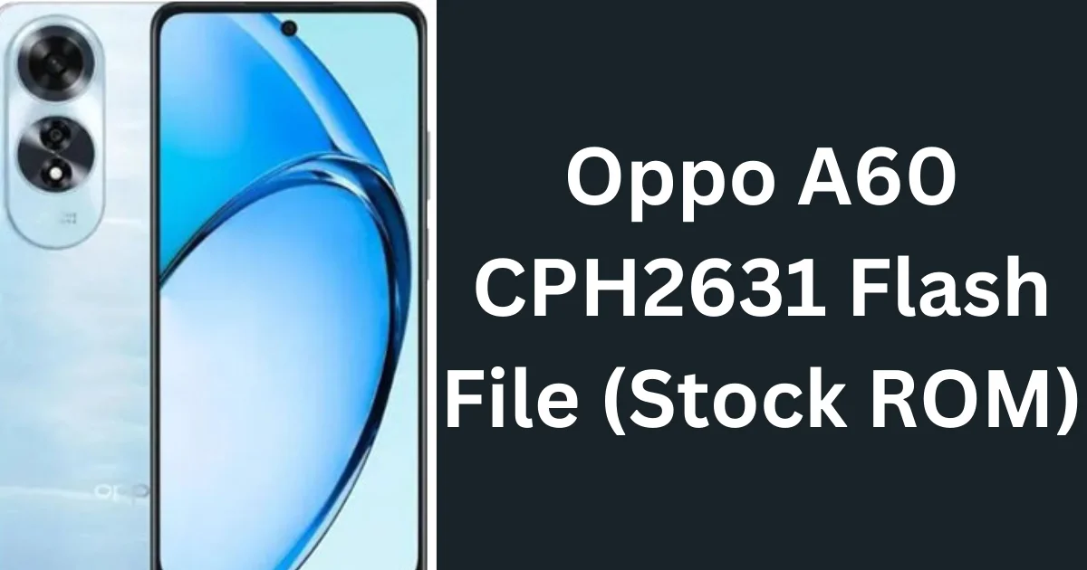 Oppo A60 CPH2631 Flash File (Stock ROM)