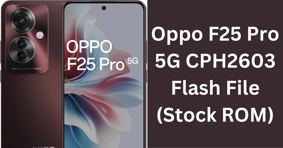 Oppo F25 Pro 5G CPH2603 Flash File (Stock ROM)