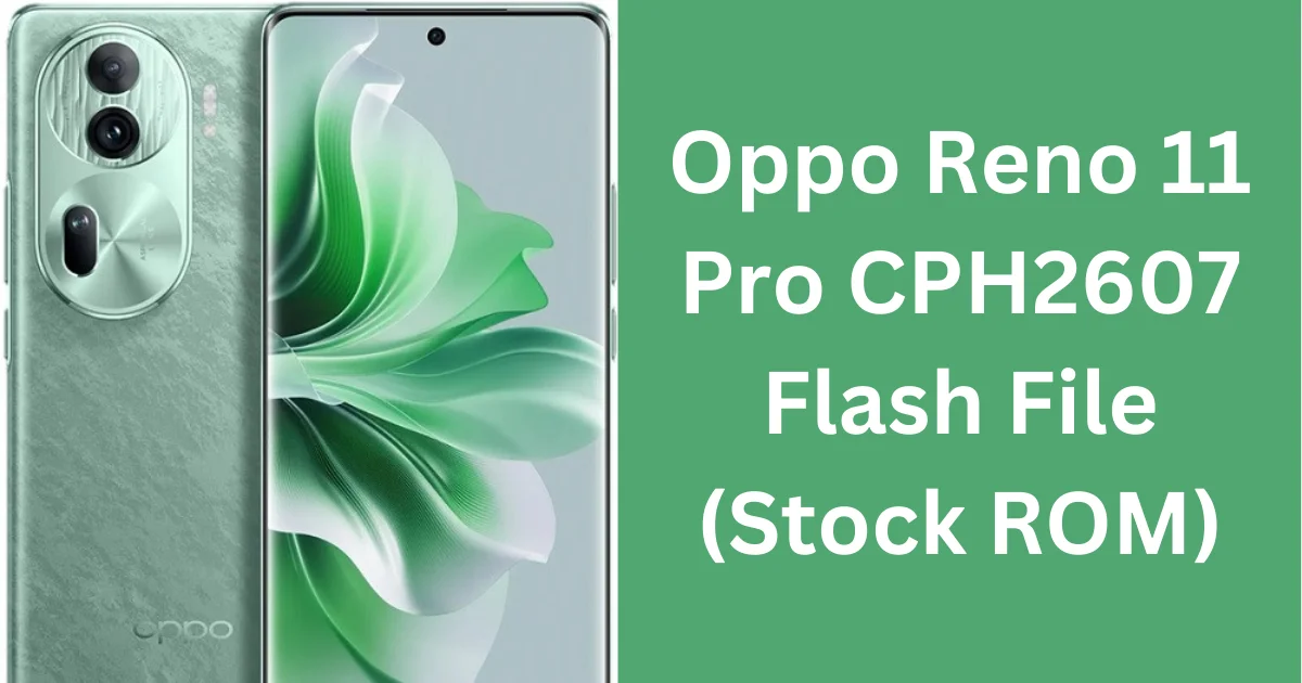 Oppo Reno 11 Pro CPH2607 Flash File (Stock ROM)