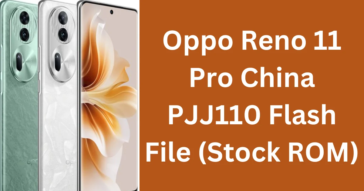 Oppo Reno 11 Pro China PJJ110 Flash File (Stock ROM)