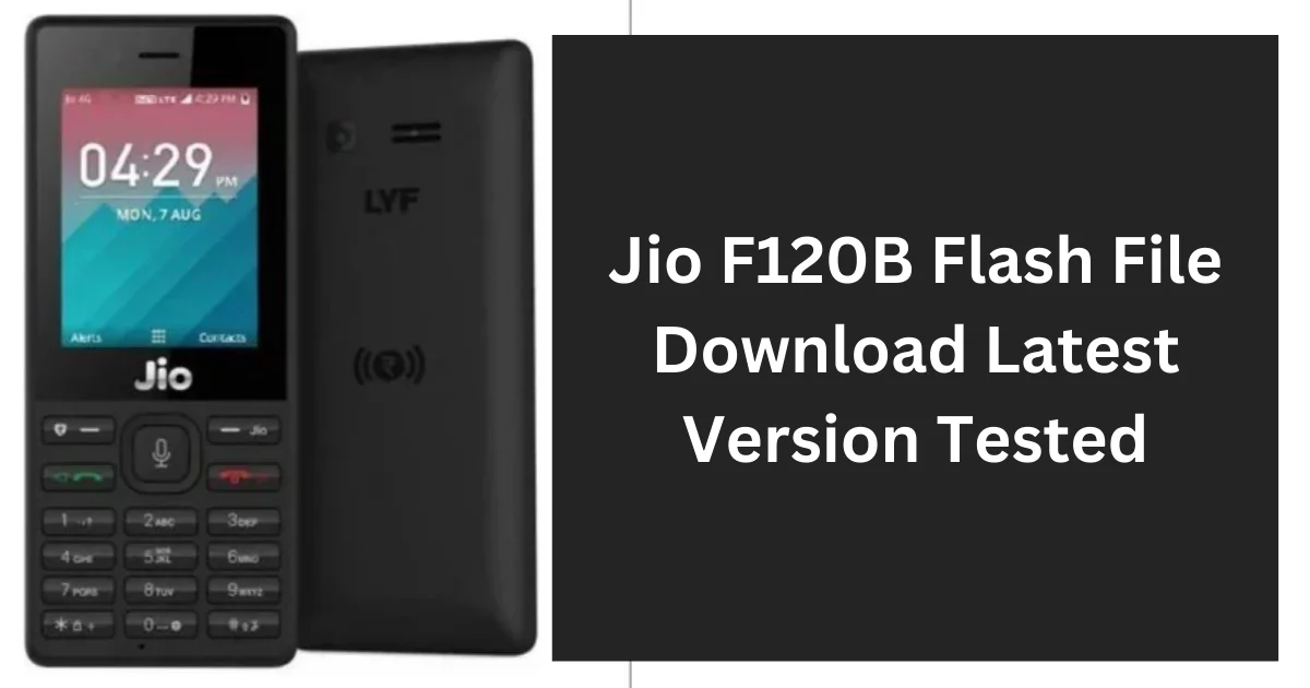 Jio F120B Flash File Download Latest Version Tested